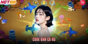 Cách Săn Code Bắn Cá H5 Siêu Hấp Dẫn Từ Nhà Cái NET88