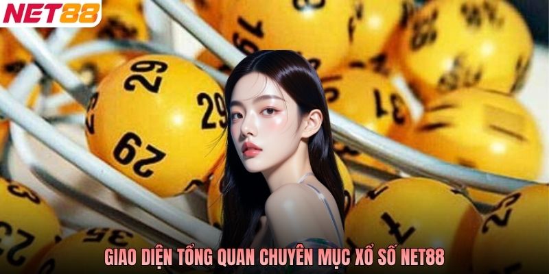 Giao diện tổng quan chuyên mục xổ số NET88