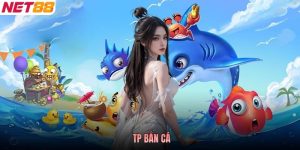 TP Bắn Cá - Bứt Phá Mạnh Mẽ Sau Mỗi Nhát Bắn Thành Công
